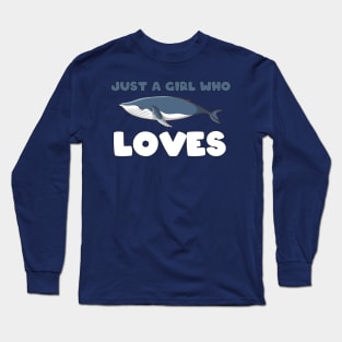 Just A Girl Who Loves Whales Long Sleeve T-Shirt